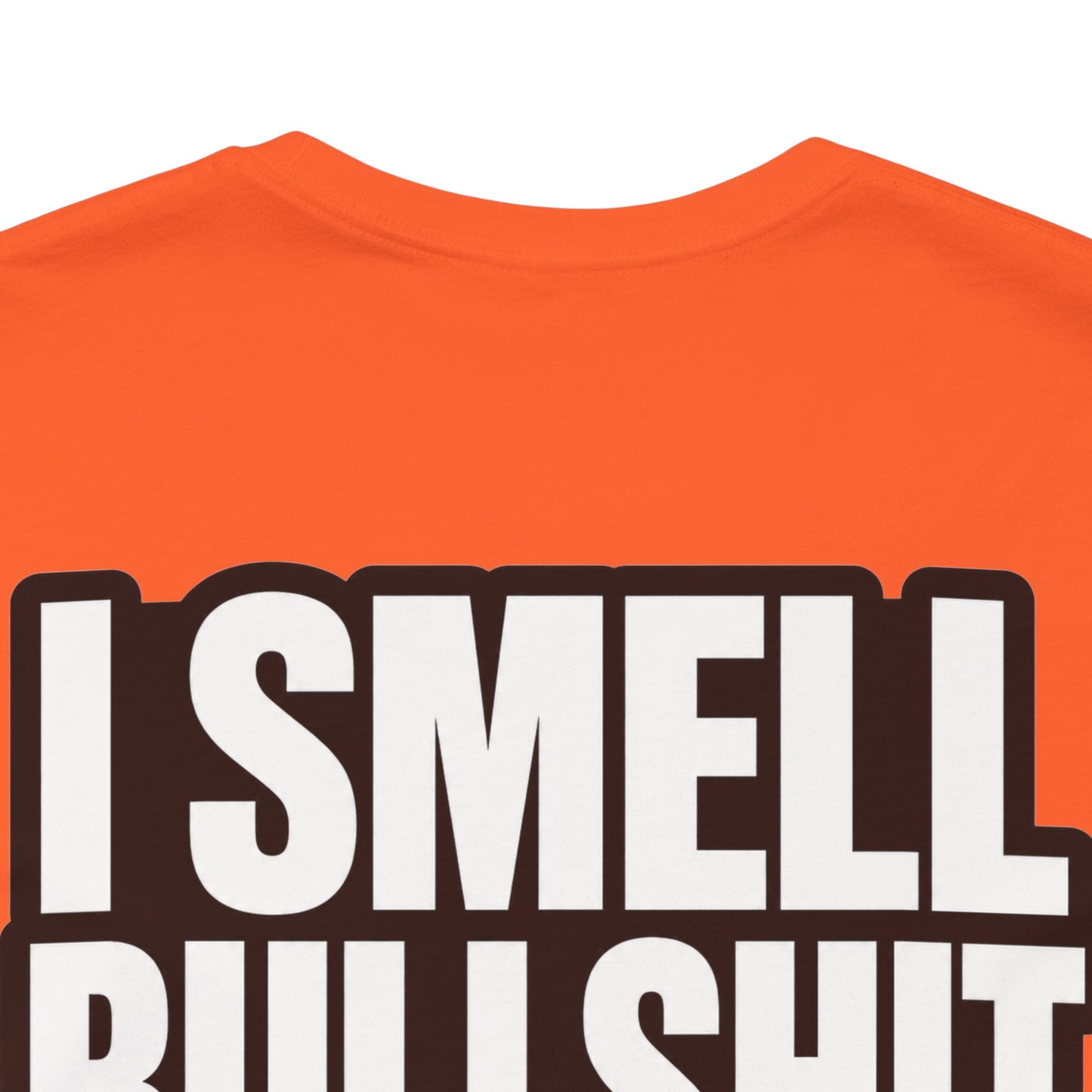 I Smell Bullshit – Bold Sarcastic Graphic Tee