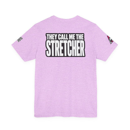 They Call Me the Stretcher Graphic T-Shirt | Funny Double Meaning Tee | Bold Streetwear Shirt