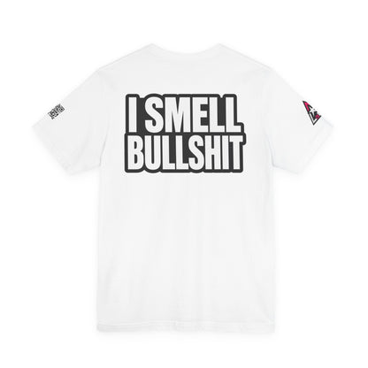 I Smell Bullshit – Bold Sarcastic Graphic Tee