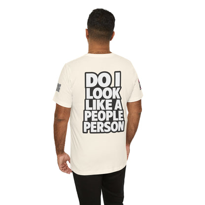Do I Look Like a People Person? Graphic T-Shirt | Sarcastic Streetwear Tee