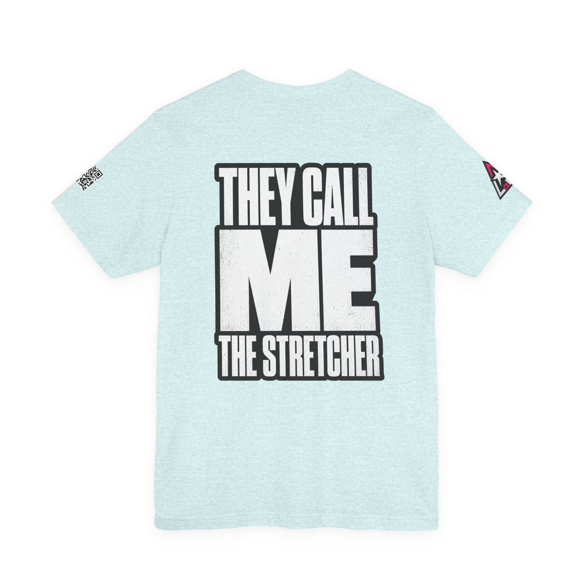 They Call Me the Stretcher Graphic T-Shirt | Funny Double Meaning Tee | Bold Streetwear Shirt