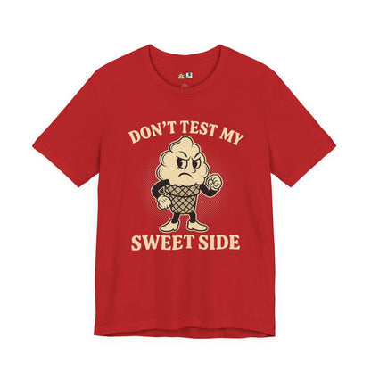 Don’t Test My Sweet Side – Unisex Streetwear Graphic Tee