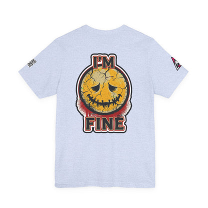 I'M FINE Cracked Smile Graphic T-Shirt | Dark Humor Tee | Halloween Shirt | Streetwear Graphic Tee | Unisex Shirt