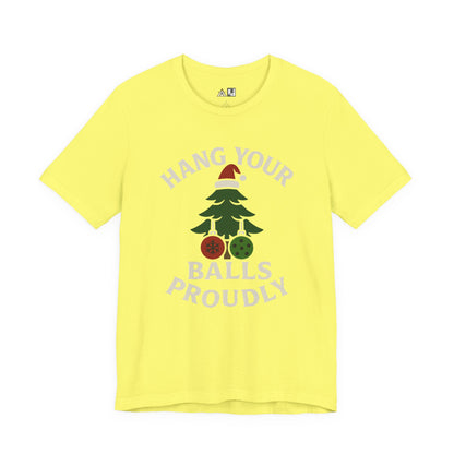Hang Your Balls Proudly – Unisex Bold Holiday Graphic Tee