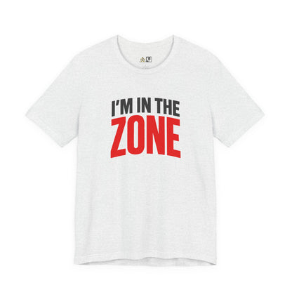 I’m In The Zone – unisex streetwear graphic tee