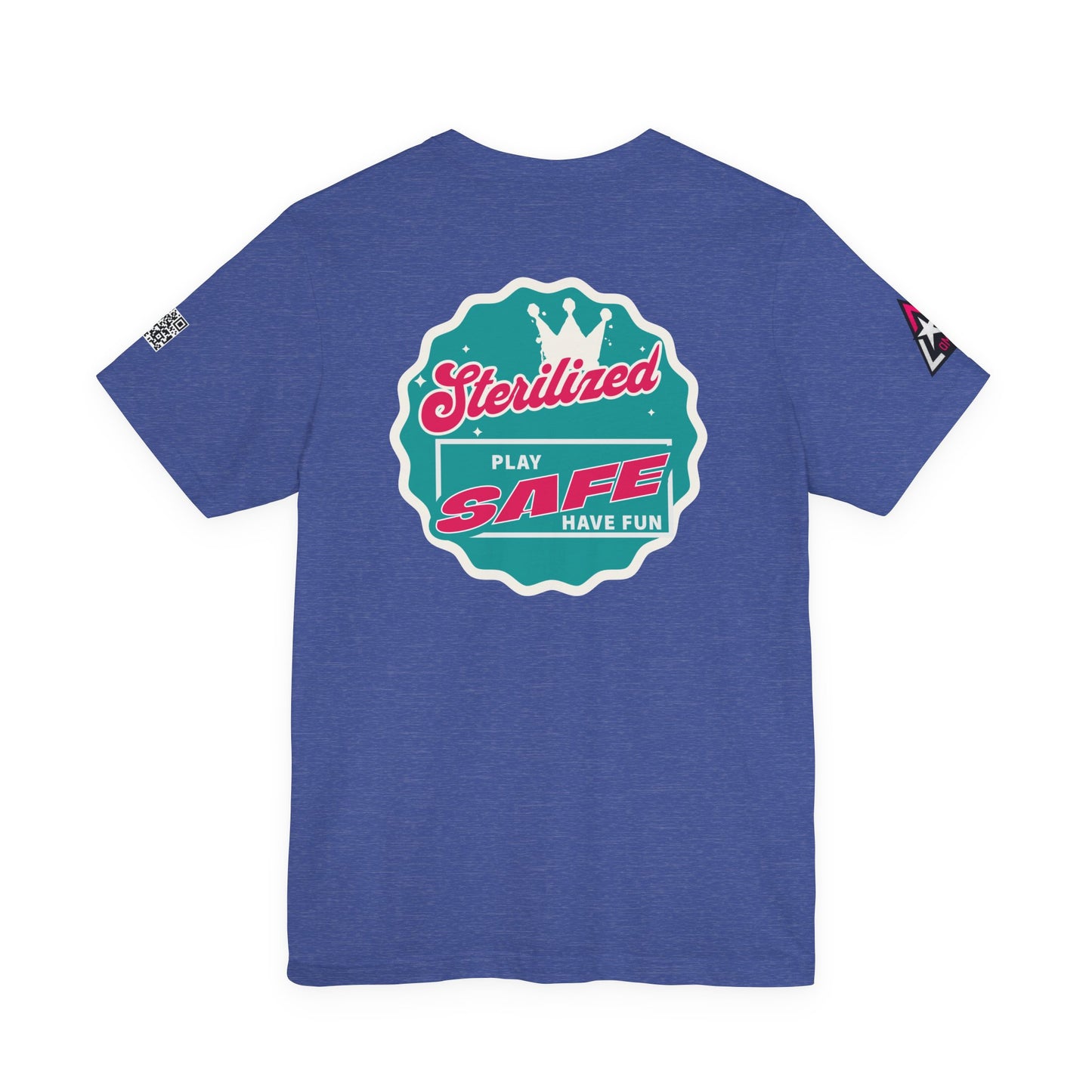 STERILIZED – Play Safe Have Fun Unisex Streetwear Graphic Tee