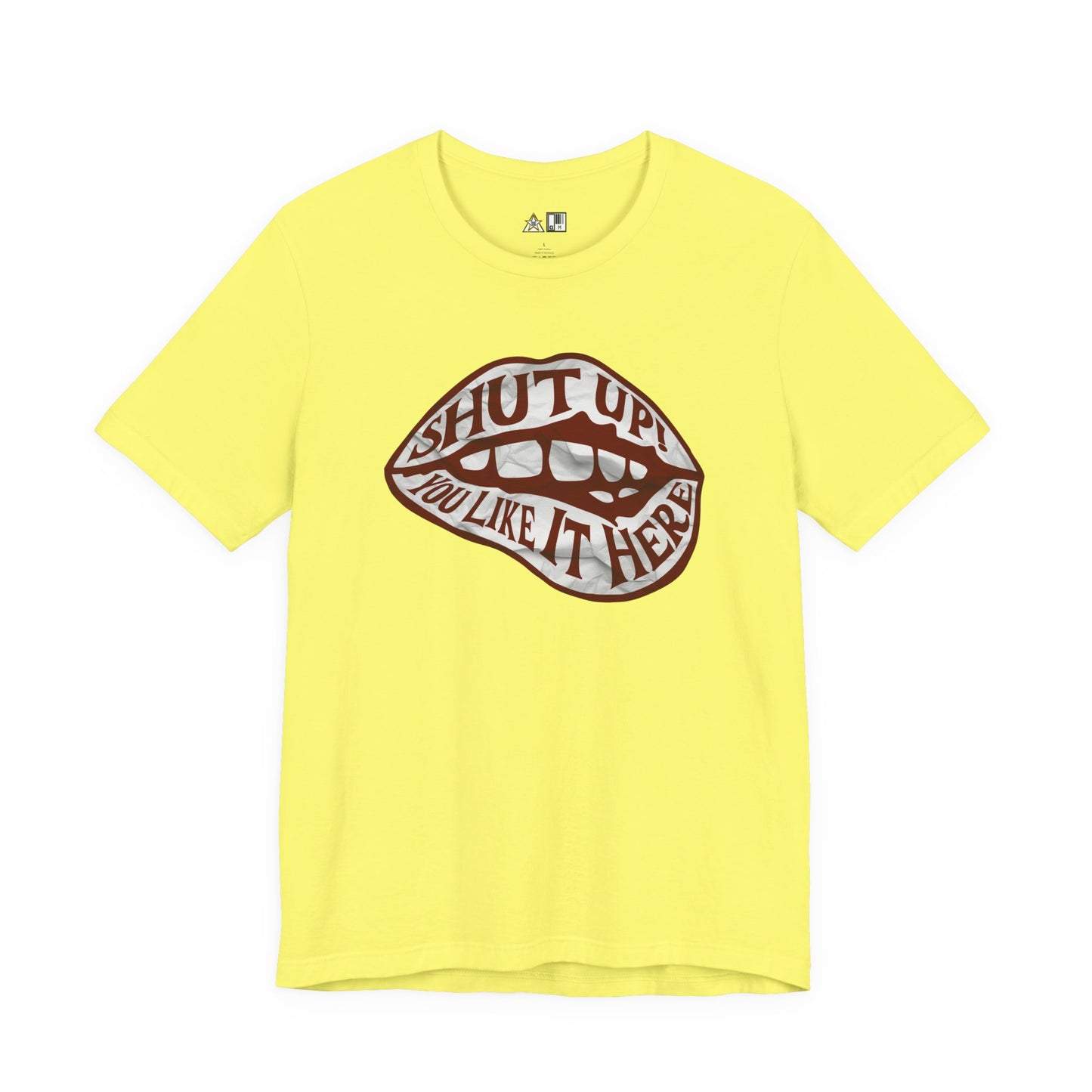 Shut Up Ou Like it here – unisex streetwear graphic tee