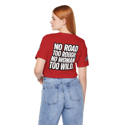 No Road Too Rough, No Woman Too Wild – Adventure Streetwear Graphic Tee