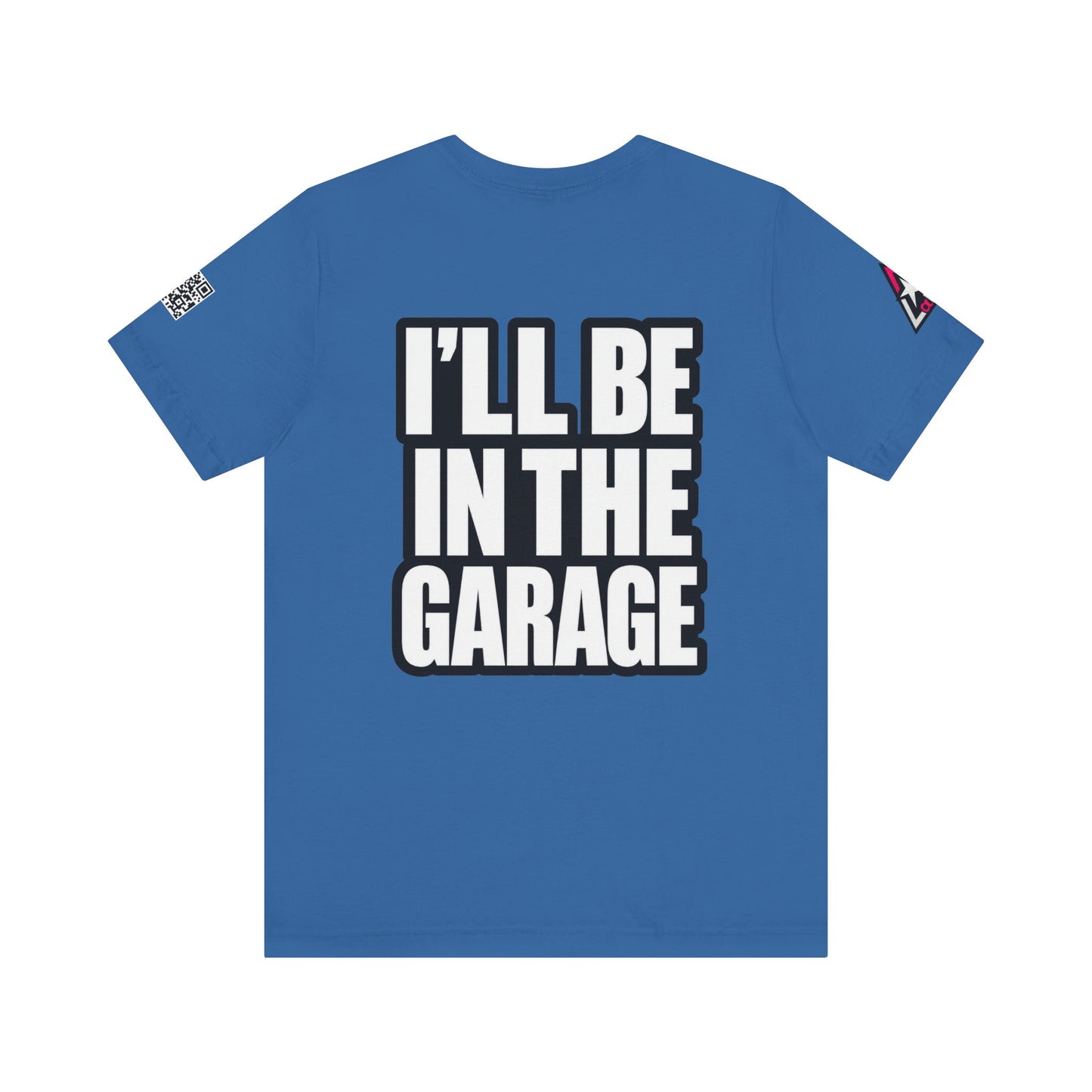 I’ll Be in the Garage Graphic T-Shirt | Mechanic & Car Guy Tee | Garage Life Streetwear