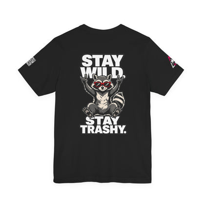 Stay Wild, Stay Trashy – Funny Raccoon Graphic Tee