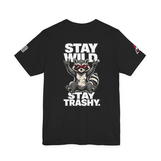 Stay Wild, Stay Trashy – Funny Raccoon Graphic Tee