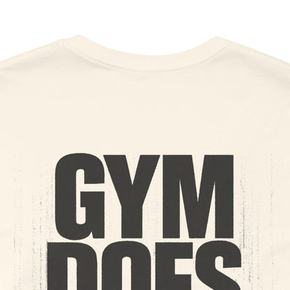 Gym Does Matter Graphic T-Shirt | Funny Fitness Tee | Gym Streetwear Shirt