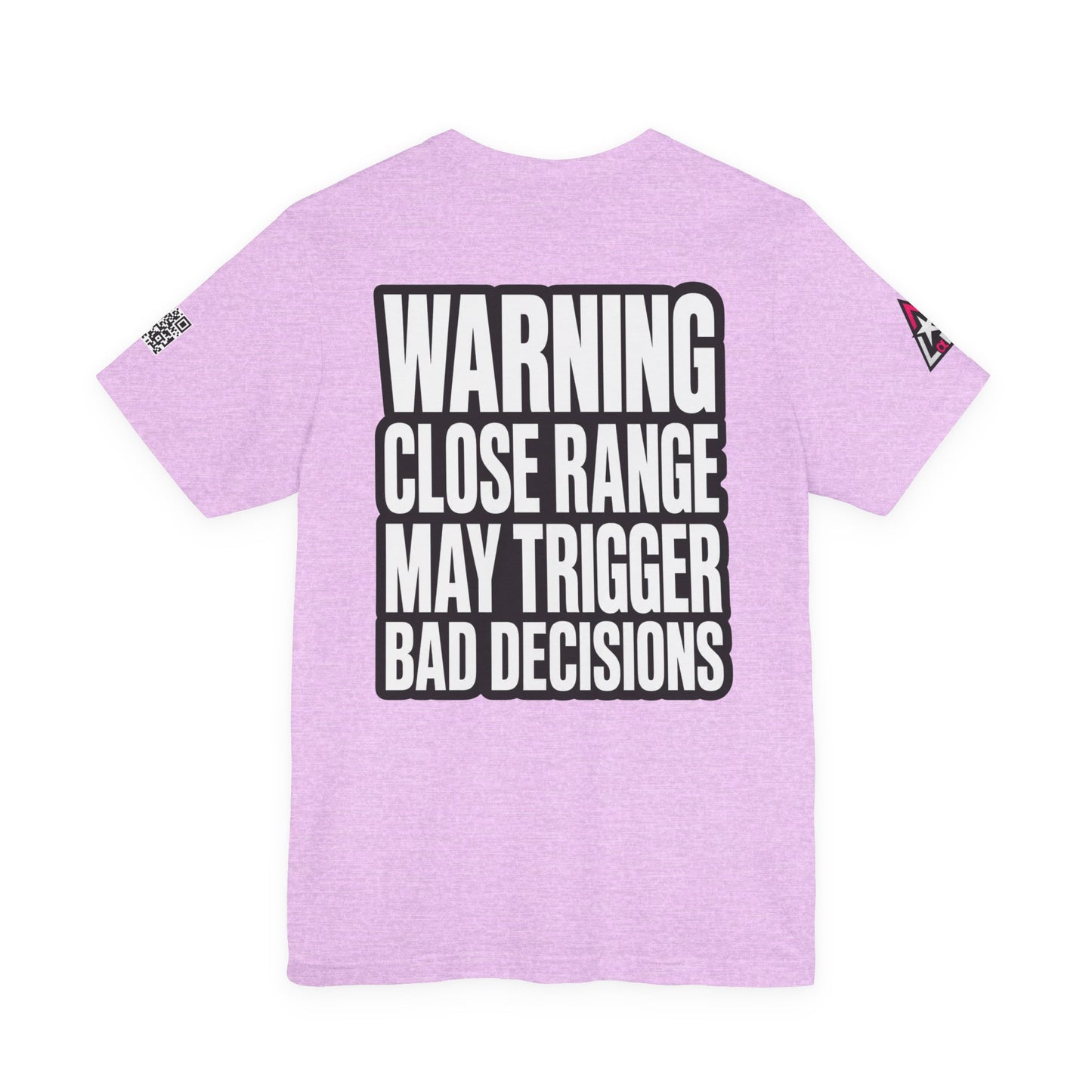 Warning Close Range May Trigger Bad Decisions – Funny Flirty Graphic Tee