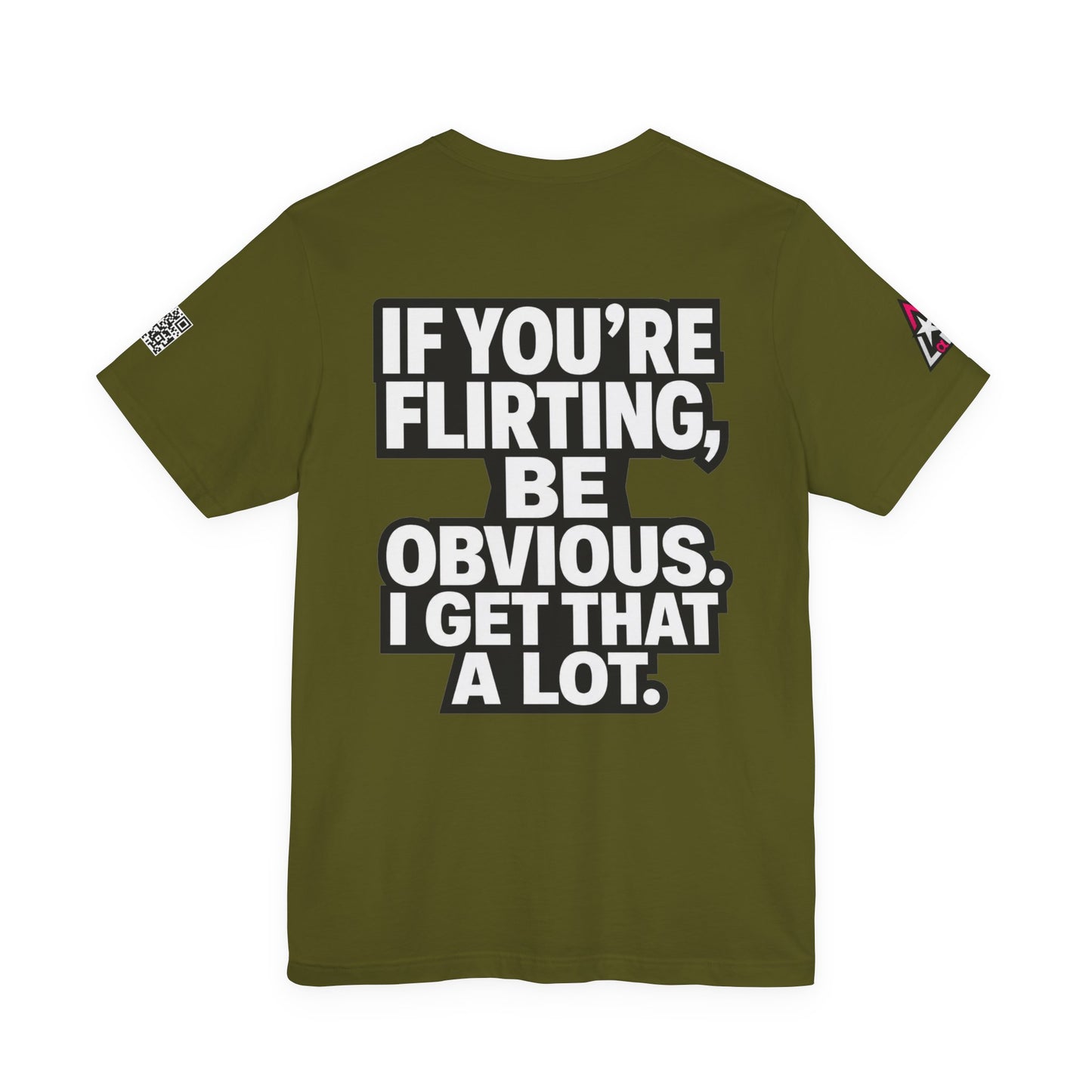 If You’re Flirting, Be Obvious – Funny Flirty Graphic Tee