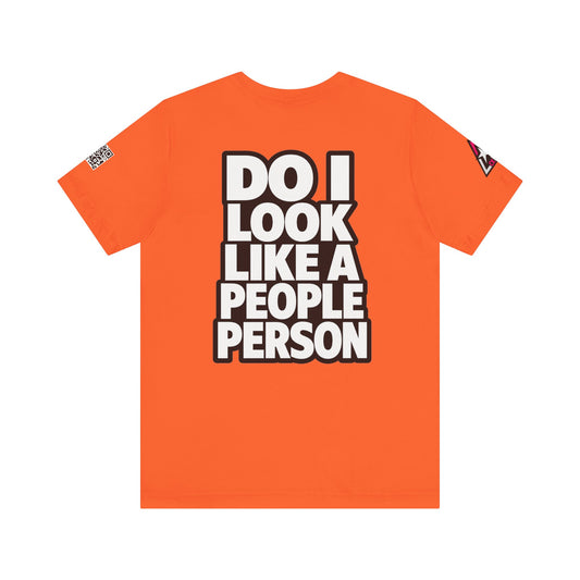 Do I Look Like a People Person? Graphic T-Shirt | Sarcastic Streetwear Tee