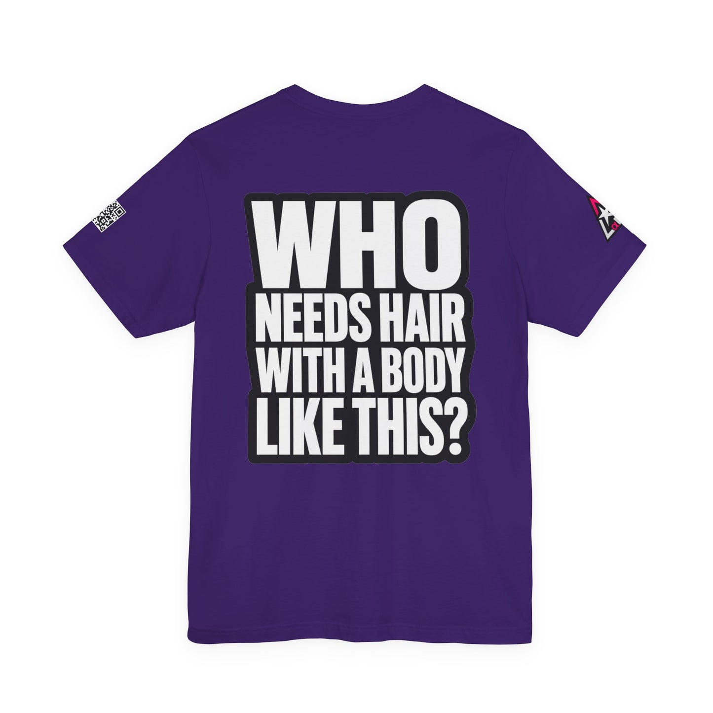 Who Needs Hair With a Body Like This? – Funny Gym Graphic Tee