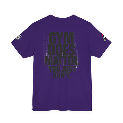 Gym Does Matter Graphic T-Shirt | Funny Fitness Tee | Gym Streetwear Shirt