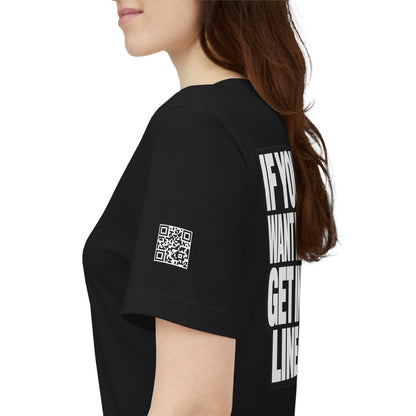 If You Want Me Get in Line – Cocky Flirty Graphic Tee