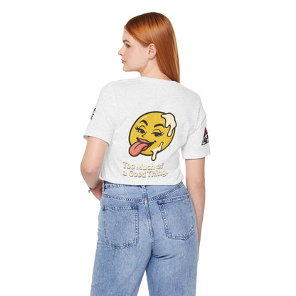 Too Much of a Good Thing Graphic T-Shirt | Funny Cheeky Tee | Playful Streetwear Shirt