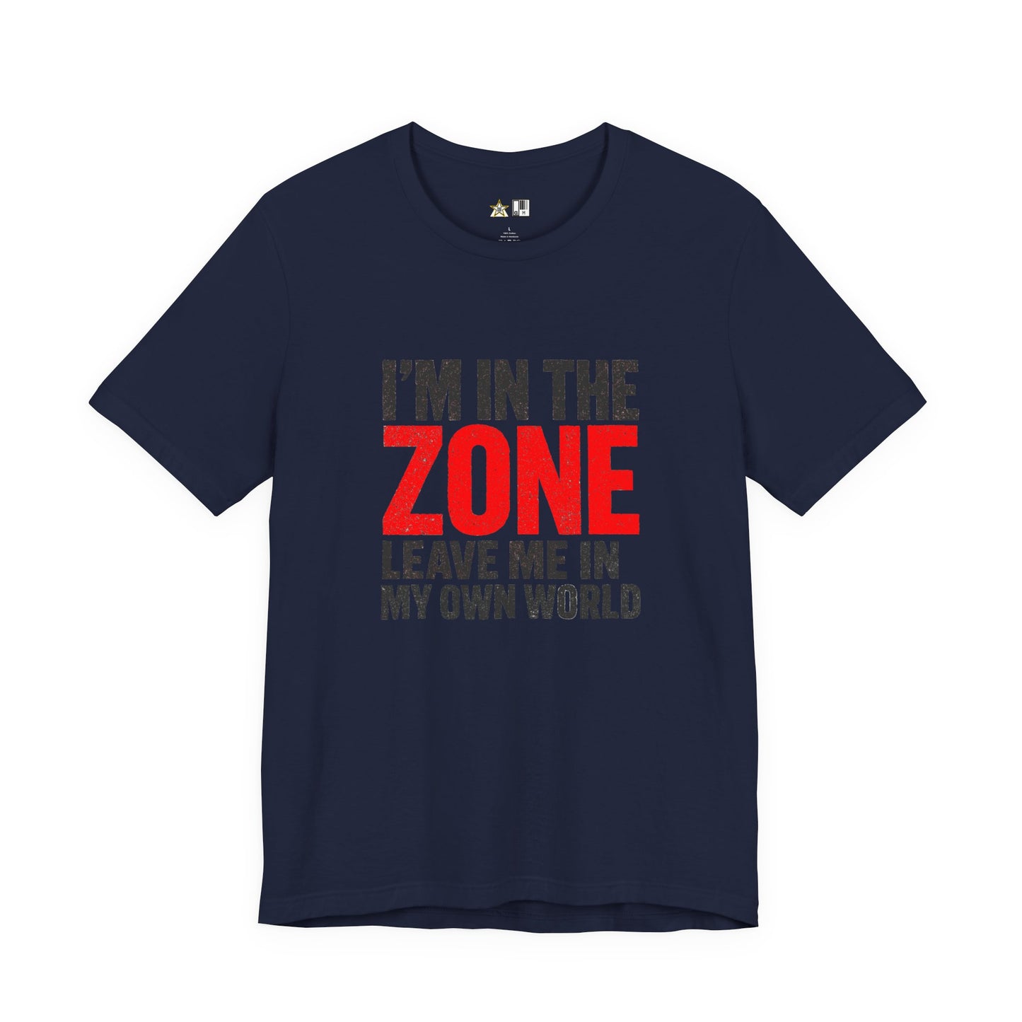 I’m in the Zone Tee – Unisex Streetwear Graphic Tee