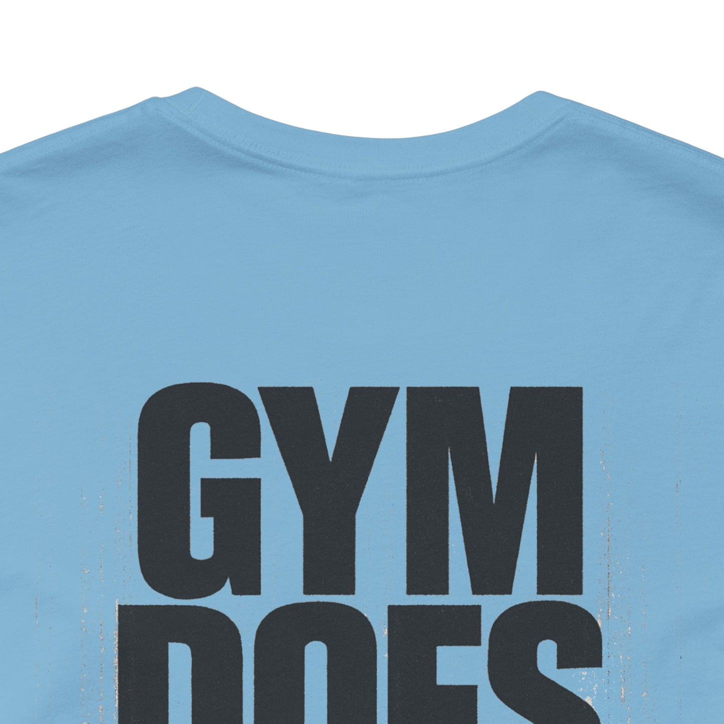 Gym Does Matter Graphic T-Shirt | Funny Fitness Tee | Gym Streetwear Shirt