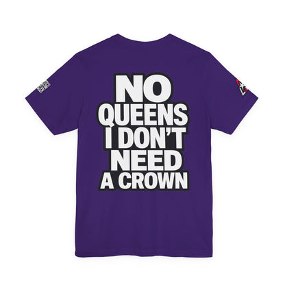 No Queens, I Don’t Need a Crown – Bold Statement Graphic Tee