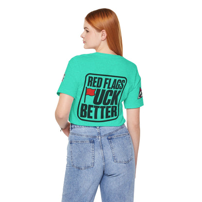 Red Flags Fuck Better – Bold Risqué Graphic Tee