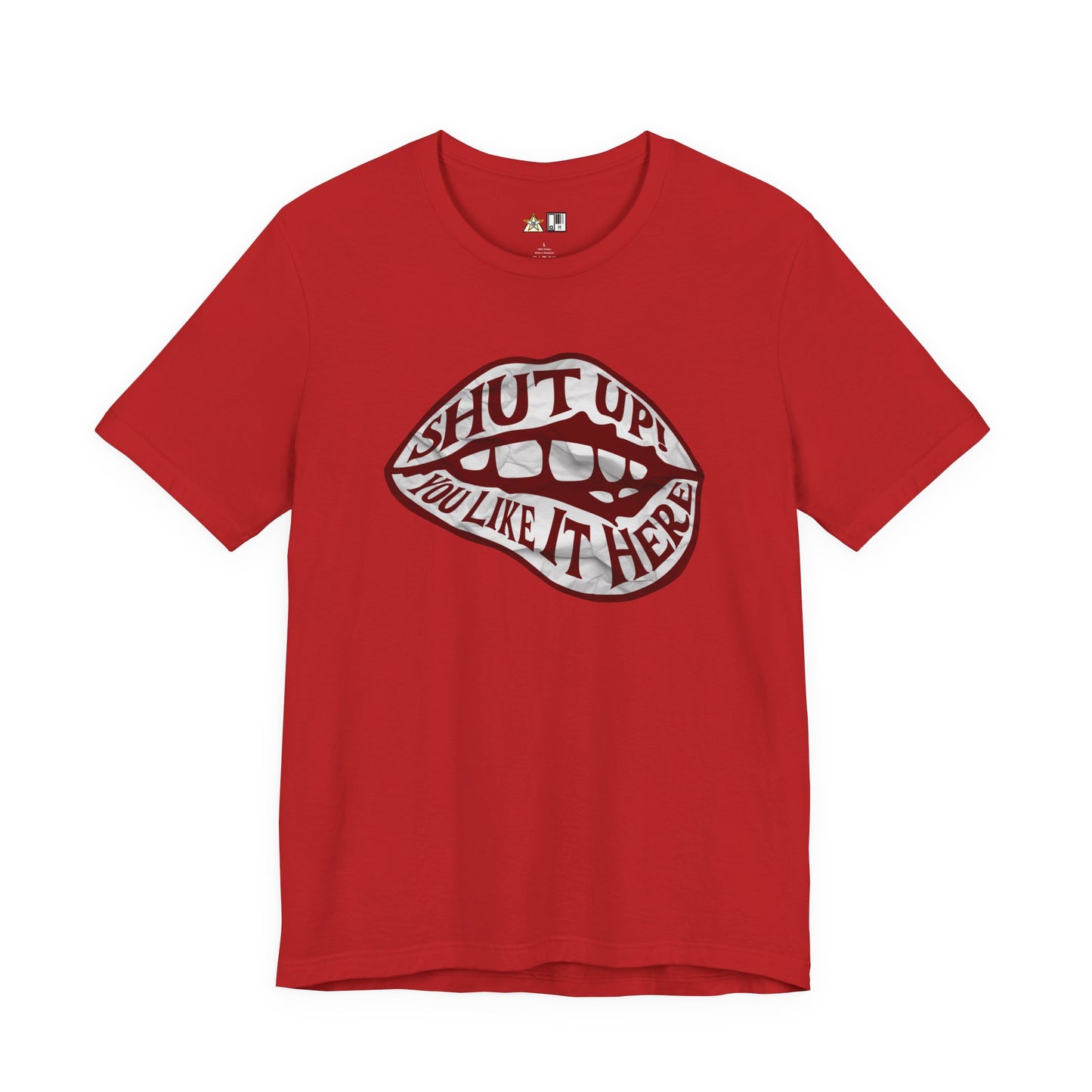 Shut Up Ou Like it here – unisex streetwear graphic tee