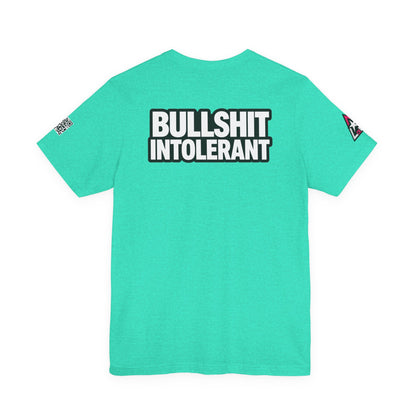 Bullshit Intolerant Graphic T-Shirt | Sarcastic No-BS Streetwear Tee
