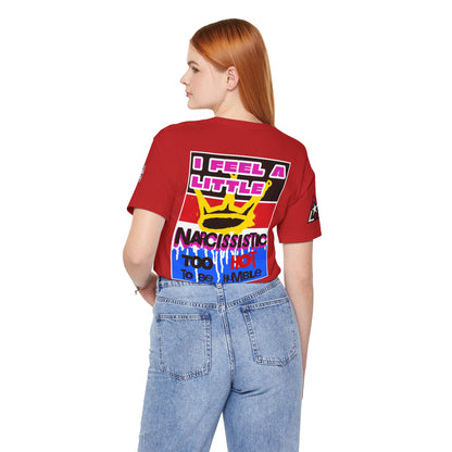 I Feel a Little Narcissistic Graphic T-Shirt | Too Hot to Be Humble | Funny Cocky Streetwear Tee
