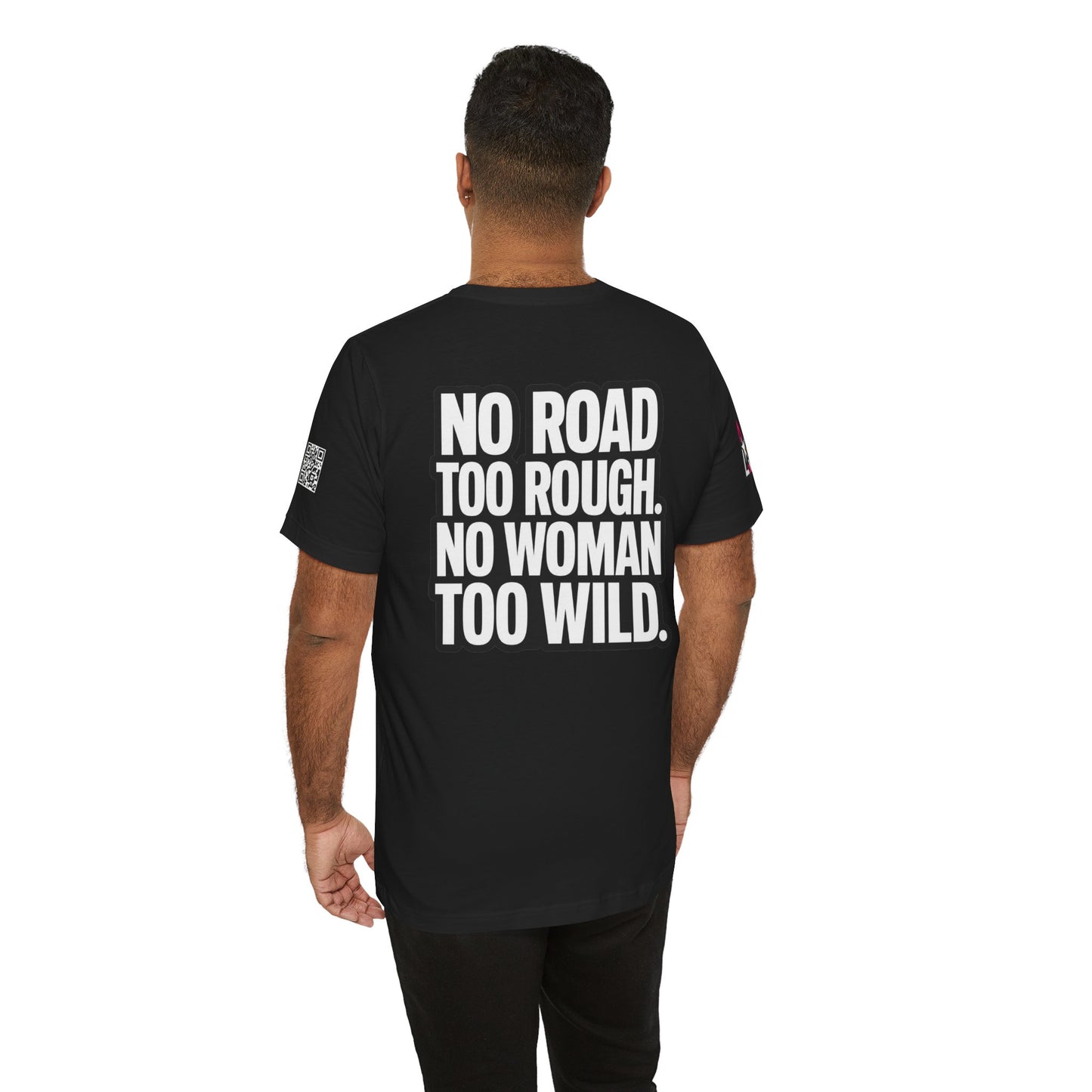 No Road Too Rough, No Woman Too Wild – Adventure Streetwear Graphic Tee