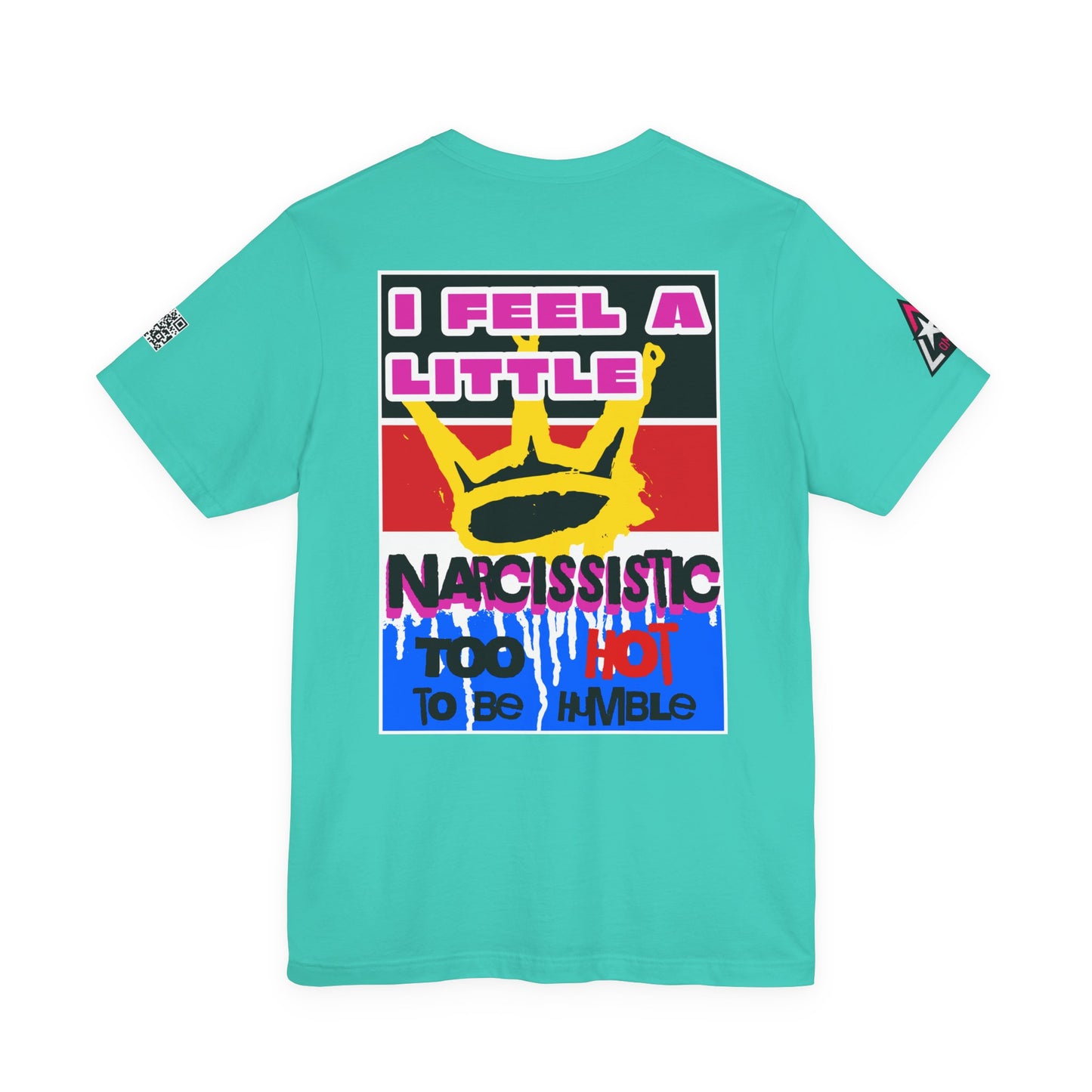 I Feel a Little Narcissistic Graphic T-Shirt | Too Hot to Be Humble | Funny Cocky Streetwear Tee