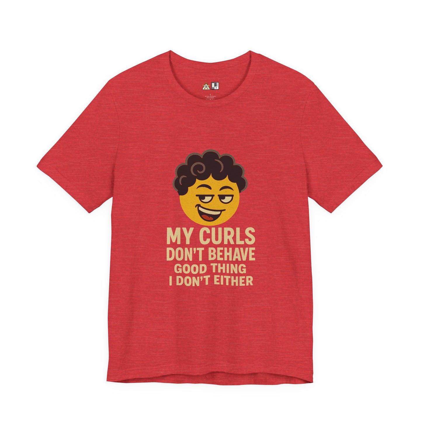 My Curls Don’t Behave – Playful Unisex Statement Tee