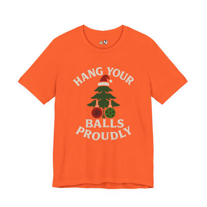 Hang Your Balls Proudly – Unisex Bold Holiday Graphic Tee