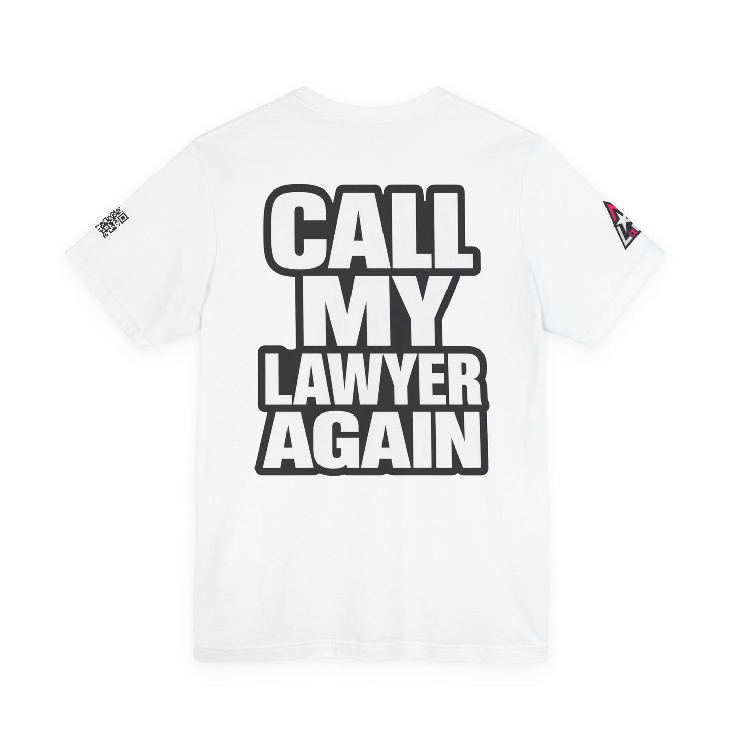 Call My Lawyer Again – Funny Bad Decisions Graphic Tee