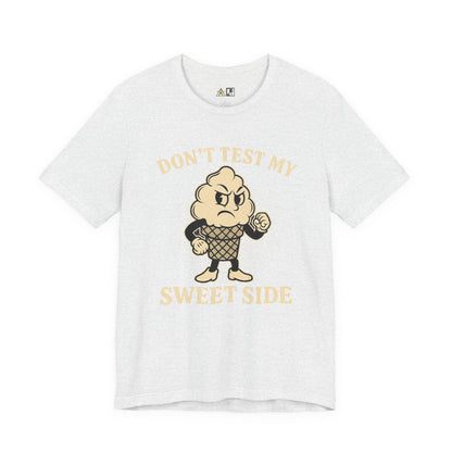 Don’t Test My Sweet Side – Unisex Streetwear Graphic Tee