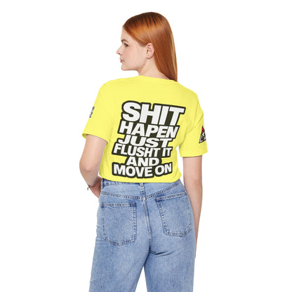 Shit Happens Graphic T-Shirt | Flush It & Move On Sarcastic Tee