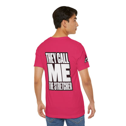 They Call Me the Stretcher Graphic T-Shirt | Funny Double Meaning Tee | Bold Streetwear Shirt
