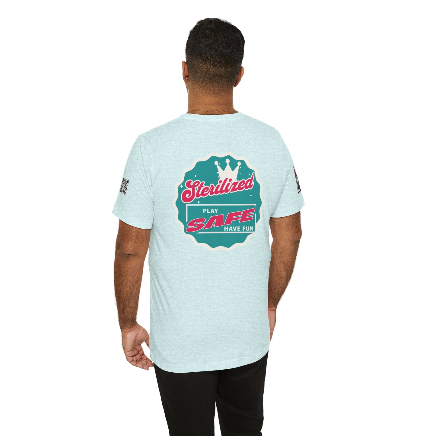STERILIZED – Play Safe Have Fun Unisex Streetwear Graphic Tee