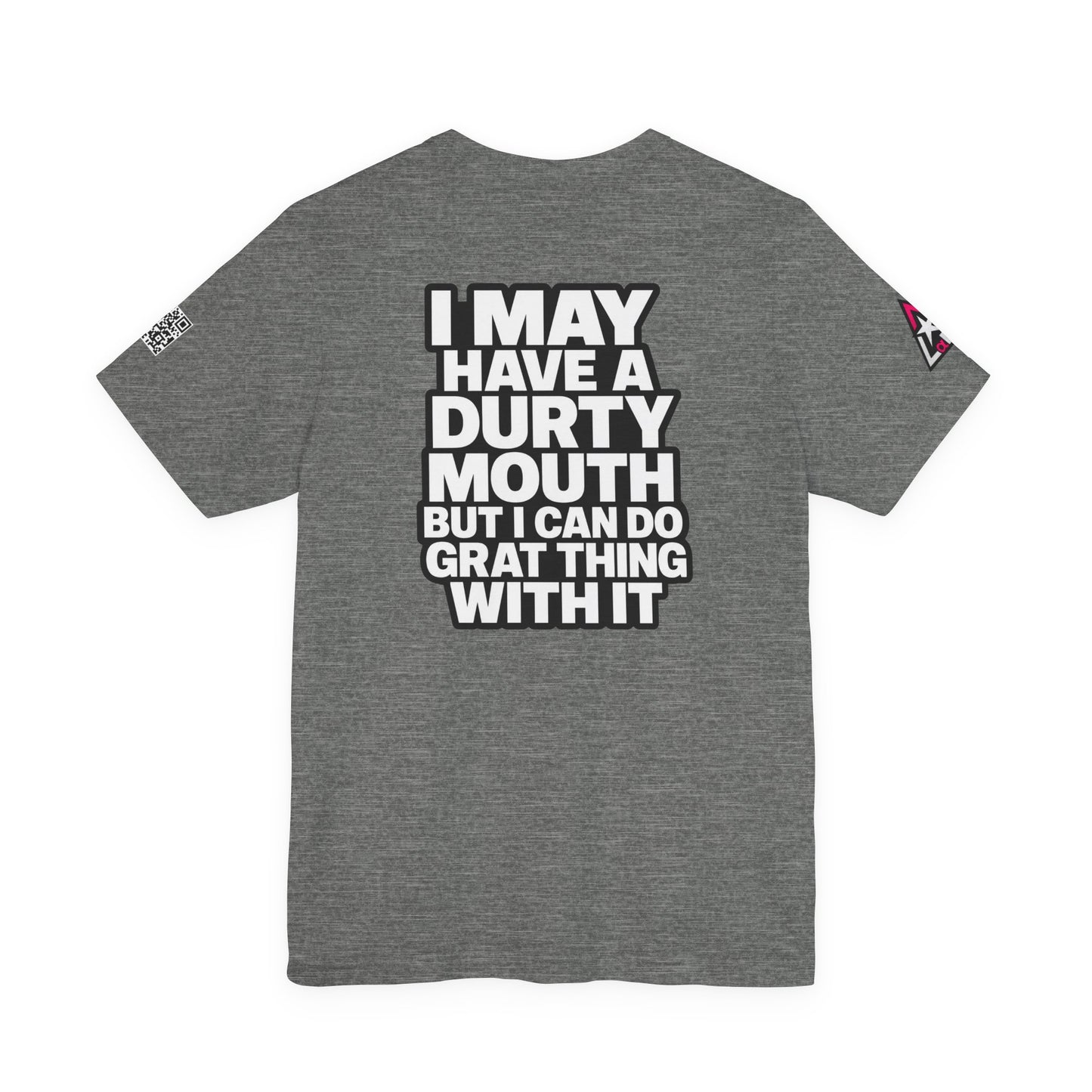 Dirty Mouth, Great Things – Funny Sarcastic Graphic Tee