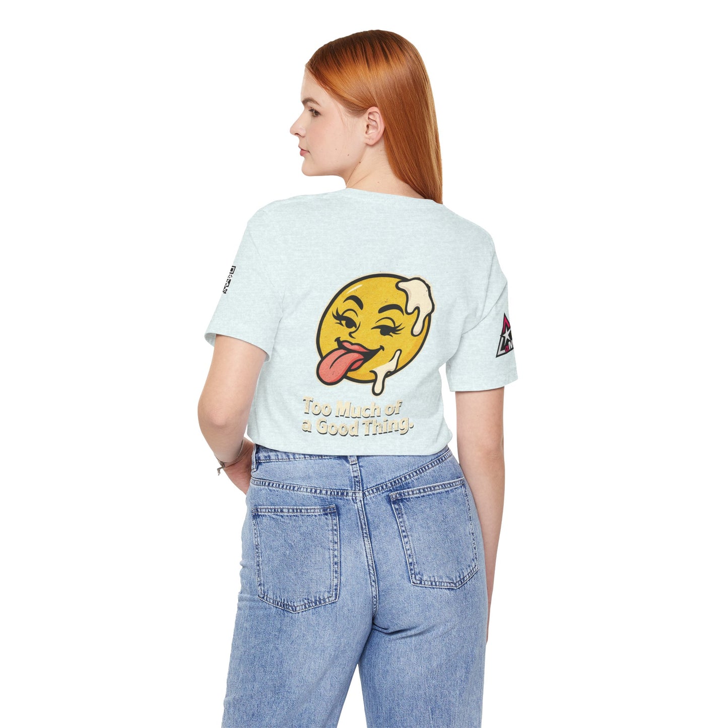 Too Much of a Good Thing Graphic T-Shirt | Funny Cheeky Tee | Playful Streetwear Shirt