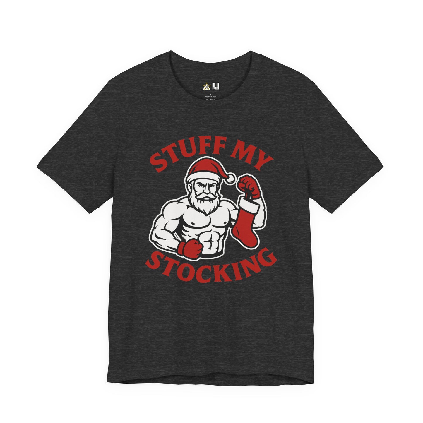 Stuff My Stocking – Unisex Bold Holiday Gym Streetwear Tee