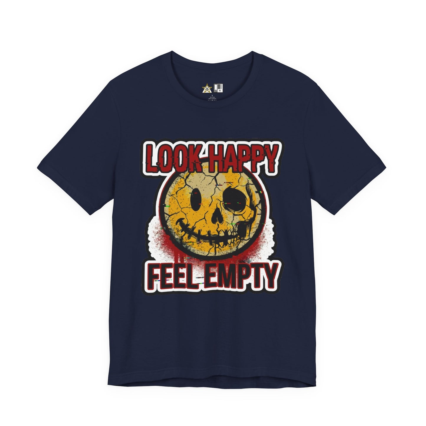 LOOK HAPPY FEEL EMPTY UNISEX STREETWEAR GRAPHIC TEE