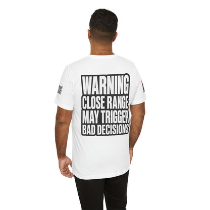 Warning Close Range May Trigger Bad Decisions – Funny Flirty Graphic Tee
