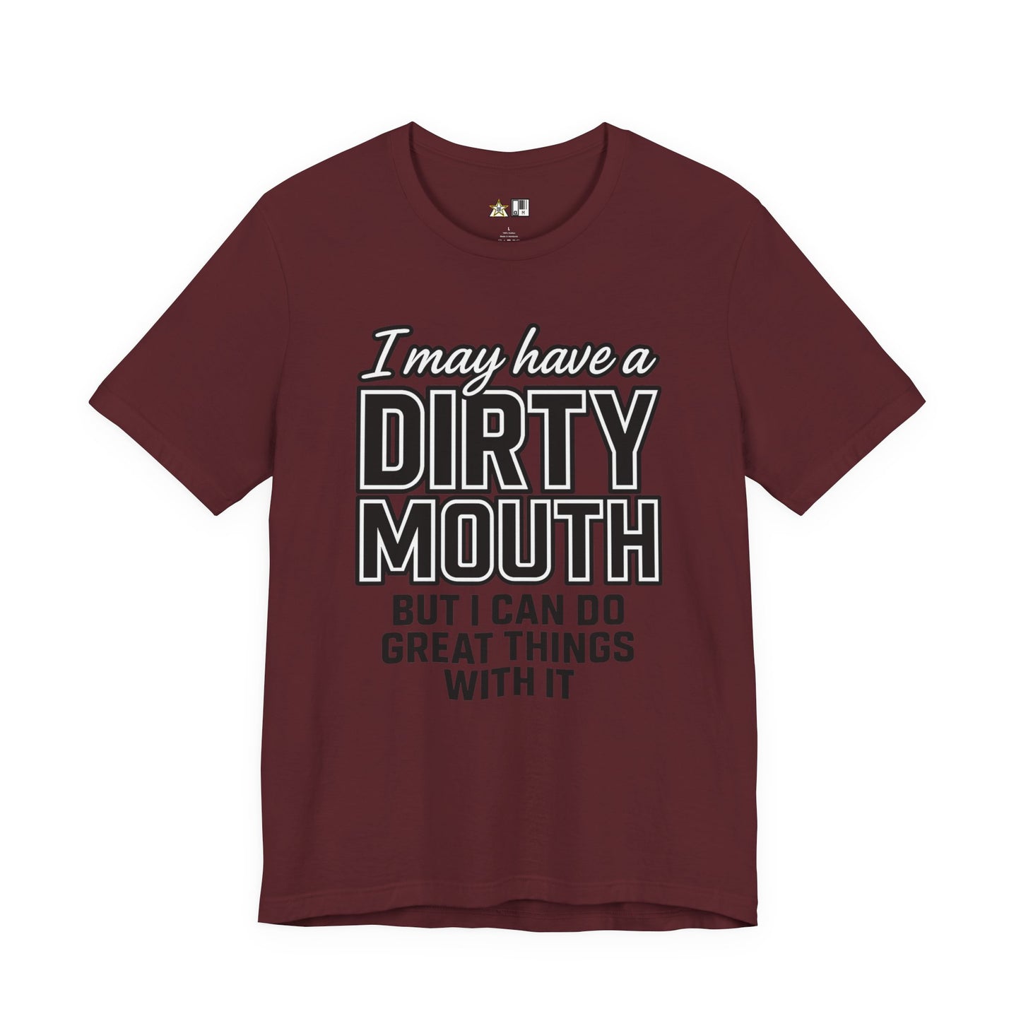Dirty Mouth Confidence Tee – Unisex Streetwear Graphic Tee