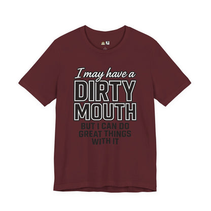 Dirty Mouth Confidence Tee – Unisex Streetwear Graphic Tee