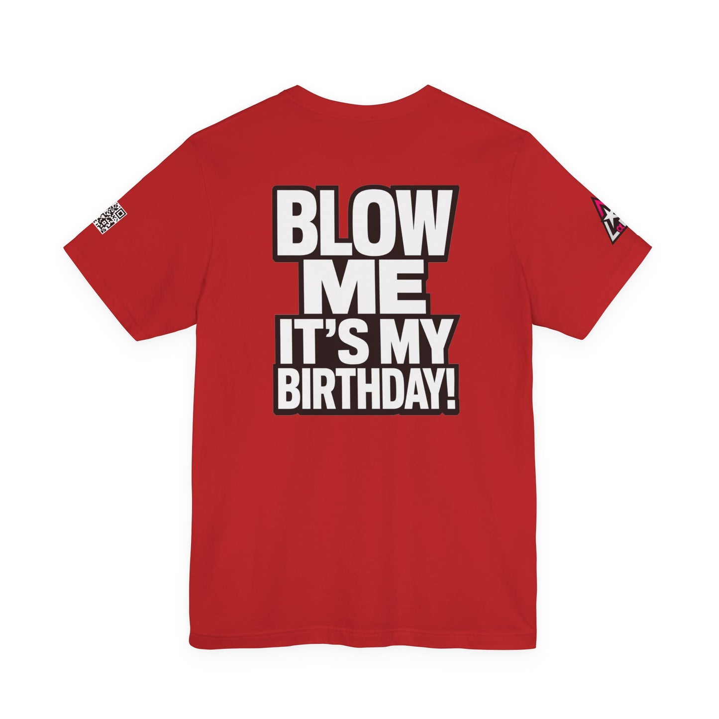 Blow Me, It’s My Birthday – Funny Birthday Graphic Tee