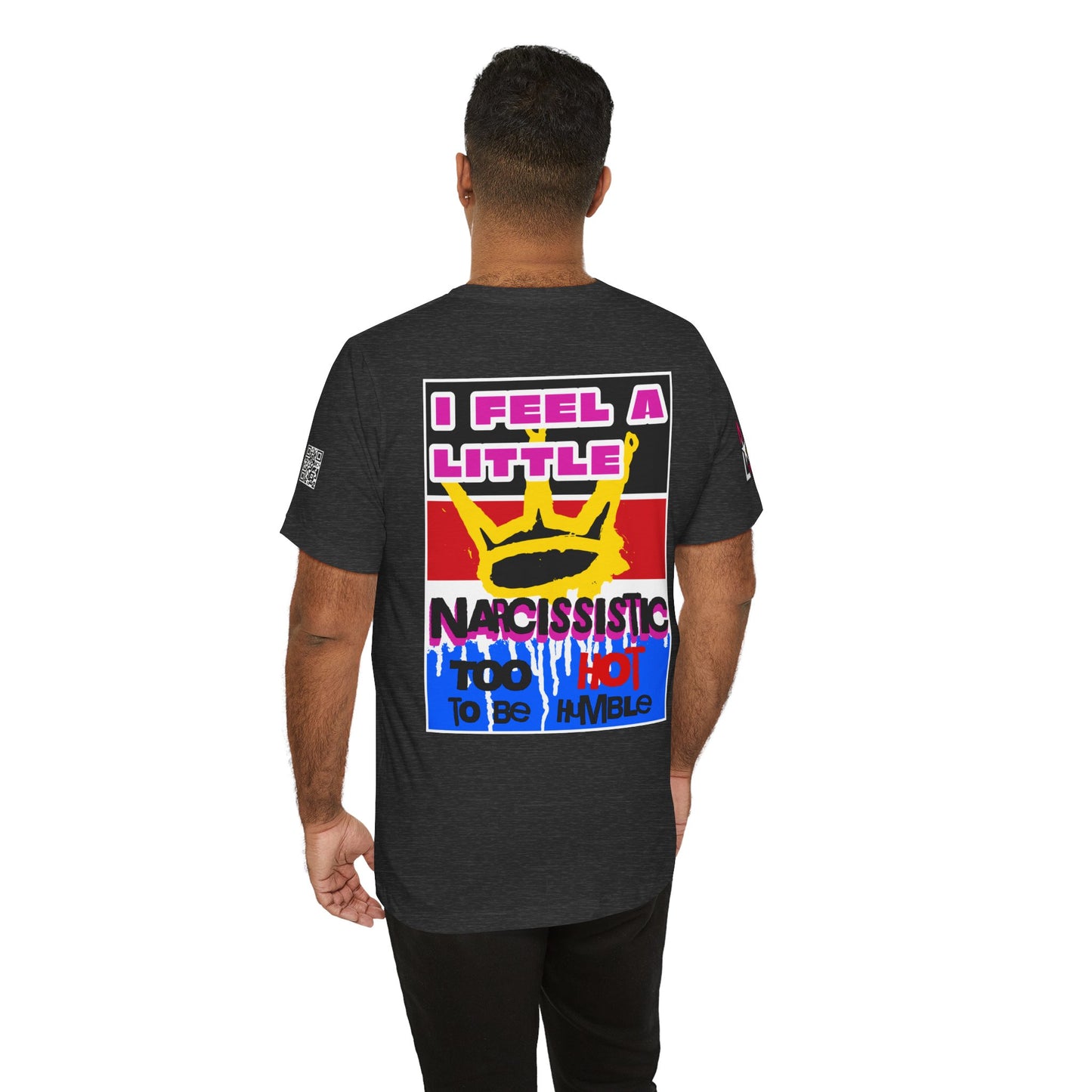 I Feel a Little Narcissistic Graphic T-Shirt | Too Hot to Be Humble | Funny Cocky Streetwear Tee
