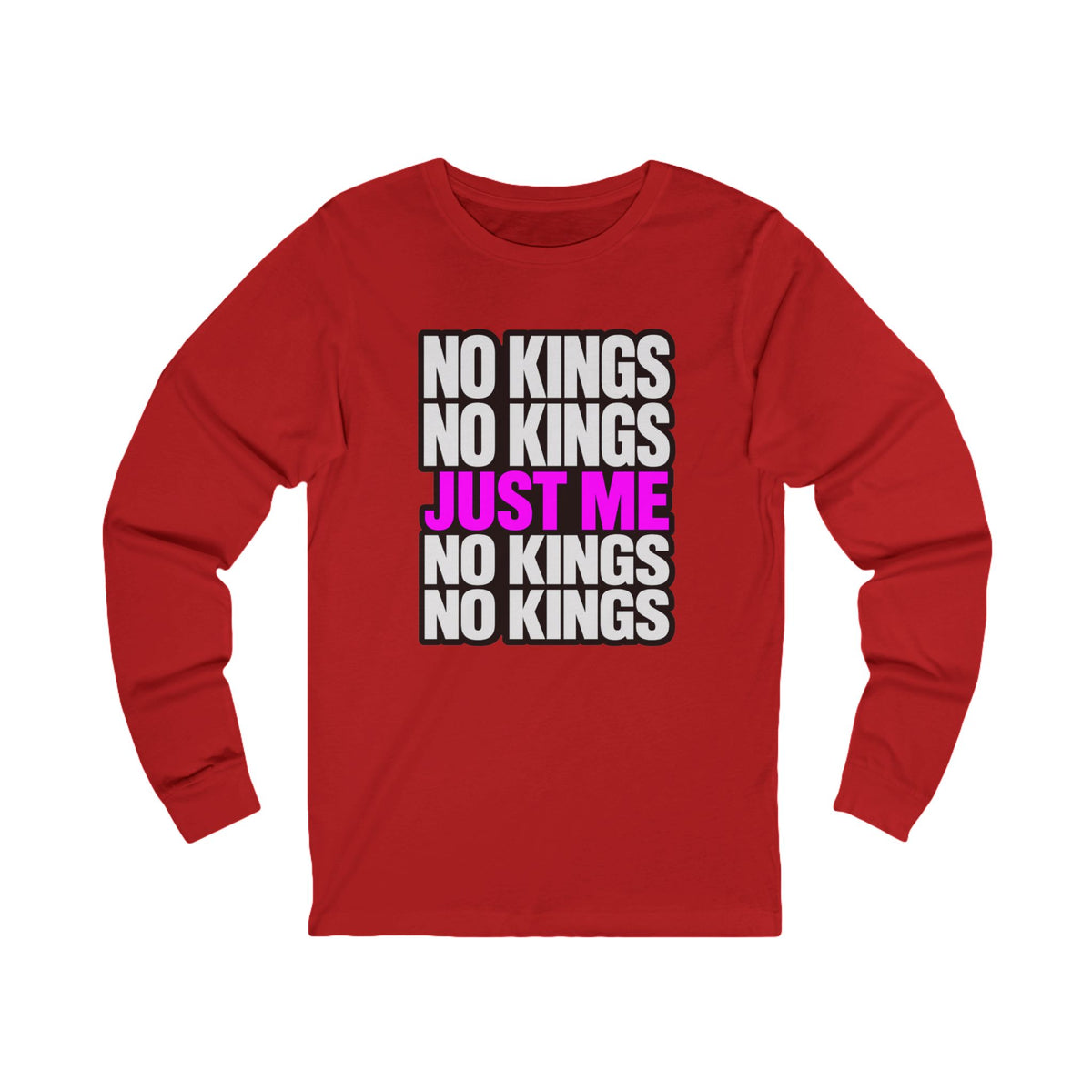 No Kings Just Me Long Sleeve Tee — Feminist Empowerment Shirt