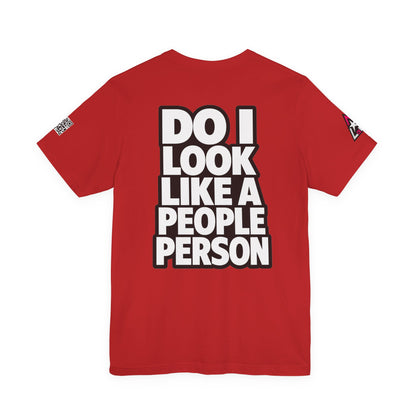 Do I Look Like a People Person? Graphic T-Shirt | Sarcastic Streetwear Tee